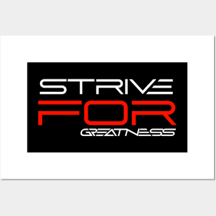 Strive for Greatness Posters and Art